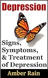Depression: Signs, Symptoms and Treatment (Mood Disorders, Depression Signs, Anxiety Symptoms Book 2)
