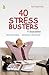 40 Stress Busters For Executives