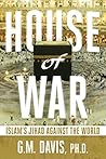 House of War : Islam's Jihad Against the World
