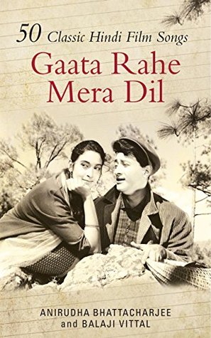 Gaata Rahe Mera Dil: 50 Classic Hindi Film Songs (Kindle Edition)