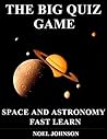 THE BIG QUIZ GAME - SPACE AND ASTRONOMY - FAST LEARN: A Quiz Game For Everyone To Enjoy - Learn the basics from beginner level to early intermediate.