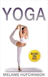 Yoga: Yoga Poses for Weight Loss, Inner Peace, Stress Relief - Yoga for Beginners Ultimate Guide (Mindfulness Guide Inside!)
