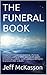 THE FUNERAL BOOK: A beginners Primer on planning a funeral, cremation, party or other post-death event. Embalming, caskets, vaults and assorted items to procure after a death.