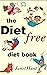 The Diet Free Diet Cookbook