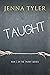 Taught (Book 1 in the Taugh...