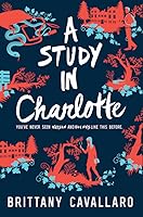 A Study in Charlotte (Charlotte Holmes, #1)