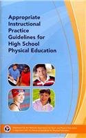 Appropriate Instructional Practice Guidelines for High School Physical Education (Paperback)