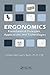 Ergonomics: Foundational Principles, Applications, and Technologies (Ergonomics Design & Mgmt. Theory & Applications)