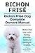 Bichon Frise. Bichon Frise care, costs, feeding, grooming, health and training all included. Bichon Frise Dog Complete Owners Manual.