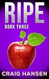Ripe (Spoiled Rotten Book 3)