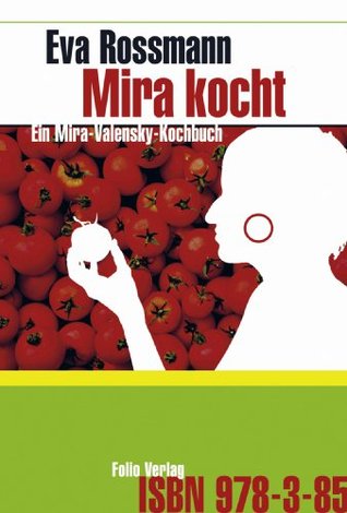 Mira kocht: Ein Mira-Valensky-Kochbuch (German Edition)