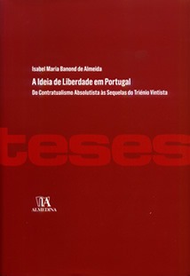 A ideia de liberdade em Portugal : do contratualismo absolutista às sequelas do Triénio Vintista