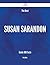 The Best Susan Sarandon Guide - 168 Facts by Harry R. Moody
