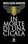 In morte di una cicala by Maria Silvia Avanzato