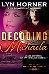 Decoding Michaela (Romancing the Guardians, #2) Decoding Michaela (Romancing the Guardians, #2)