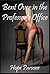 Bent Over in the Professor's Office (The Younger Woman’s Harsh Consequence): A Teacher/Student Erotica Story with Very Rough First Anal Sex
