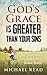 God's Grace Is Greater Than...
