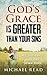 God's Grace Is Greater Than Your Sins by Michael Read