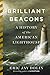 Brilliant Beacons: A History of the American Lighthouse