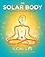 The Solar Body: The Secret to Natural Healing