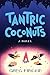 Tantric Coconuts by Greg Kincaid