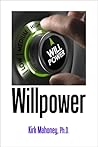 Willpower: 62 Self-Control and Discipline Techniques for More Happiness in Your Life
