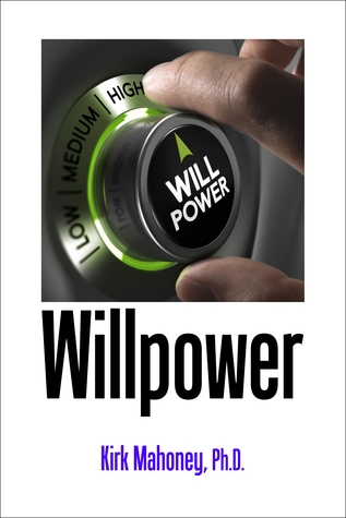Willpower: 62 Self-Control and Discipline Techniques for More Happiness in Your Life