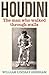 Houdini: The Man Who Walked Through Walls