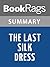 Summary & Study Guide The Last Silk Dress by Ann Rinaldi