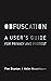 Obfuscation: A User's Guide...