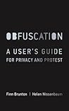 Obfuscation: A User's Guide for Privacy and Protest