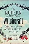 Book cover for The Modern Guide to Witchcraft: Your Complete Guide to Witches, Covens, and Spells (Modern Witchcraft Magic, Spells, Rituals)