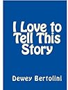 I Love to Tell This Story: A User-Friendly, Non-Offensive, Tried & True, Simple & Straightforward, Practical & Proven Approach to Sharing God's Great News with Others
