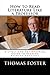 How to Read Literature Like a Professor: A Lively and Entertaining Guide to Reading Between the Lines