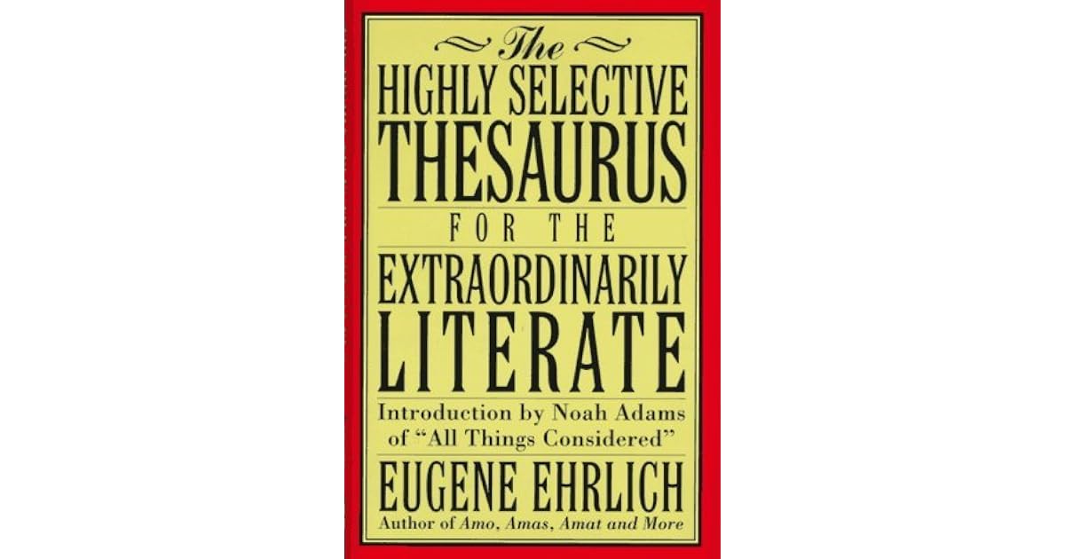 The Highly Selective Thesaurus for the Extraordinarily Literate by