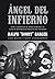 Ángel del Infierno - Vida y andanzas de Sonny Barger y el Clu... by Ralph Barger