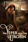 The Viper and the Urchin by Celine Jeanjean