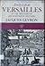 Daily Life at Versailles in the Seventeenth and Eighteenth Ce... by Jacques Levron
