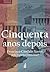 Cinquenta Anos Depois by Francisco Cândido Xavier