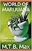 History of Marijuana and Society: Mental Health, History, Physiological Effects, Harmful Effects, Illegal activity (World of Drugs- FDA approved and Illegal)