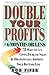 Double Your Profits: In Six...