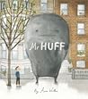 Mr Huff by Anna Walker