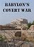 Babylon's Covert War