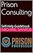 Prison Consulting: Self-Hel...
