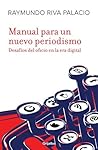 Manual para un nuevo periodismo: Los retos del oficio en la era digital (Spanish Edition)
