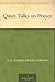 Quiet Talks on Prayer by S.D. Gordon