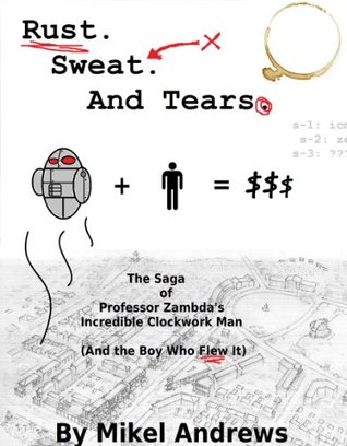 Rust, Sweat, and Tears (Kindle Edition)