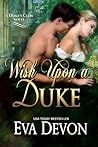 Wish Upon A Duke by Eva Devon