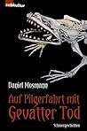 Auf Pilgerfahrt mit Gevatter Tod by Daniel Mosmann
