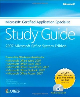 Microsoft® Certified Application Specialist Study Guide: 2007 Microsoft Office System Edition (Paperback)